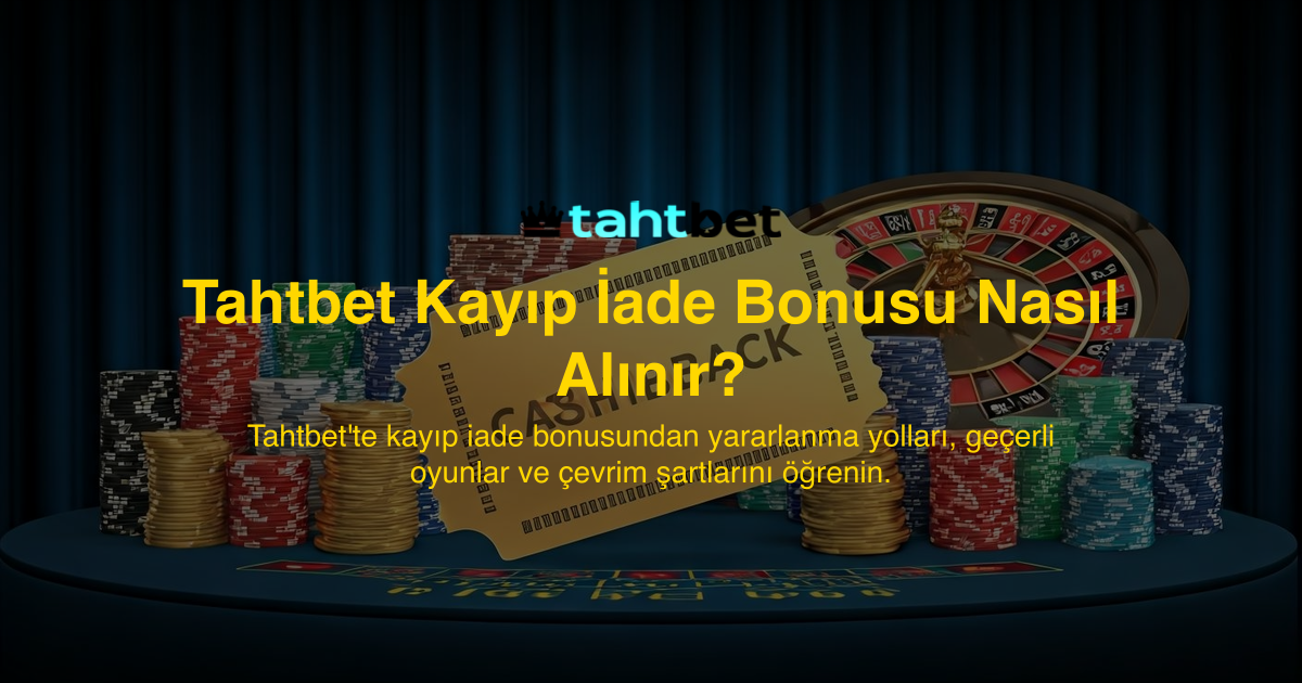 Tahtbet Kayıp İade Bonusu Nasıl Alınır?