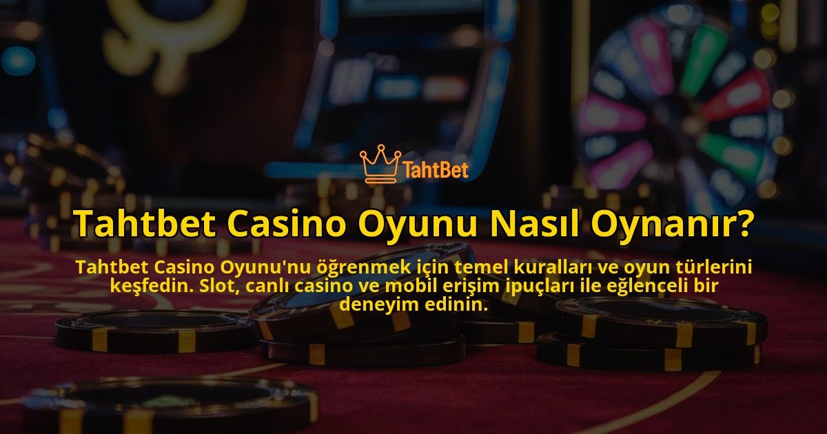 Tahtbet-Casino-Oyunu-Nasil-Oynanir-overlay-1769266470.jpg