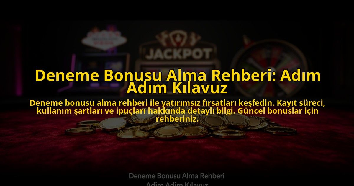 Deneme-Bonusu-Alma-Rehberi-Adim-Adim-Kilavuz-overlay-1776040271.jpg